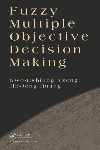 Fuzzy Multiple Objective Decision Making Methods and Applications Reader